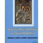 Acatistul Maicii Domnului la Icoana Prodromita