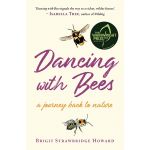 Dancing with Bees | Brigit Strawbridge Howard