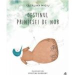 Destinul Printesei de Nor - Catalina Miciu