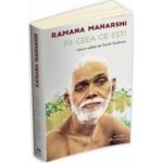 Fii ceea ce esti - Ramana Maharshi