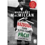 Razboiul care a pus capat pacii - Margaret Macmillan