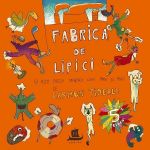 Fabrica de lipici - Carmen Tiderle, Vali Petridean, editura Humanitas