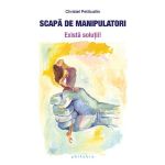 Scapa de manipulatori - Christel Petitcollin, editura Philobia