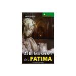 Al III-lea secret de la Fatima - Michel Musolino, Pro Editura Si Tipografie