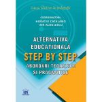 Alternativa educationala Step by Step: Abordari teoretice si pragmatice - Horatiu Catalano, Ion Albulescu, editura Didactica Publishing House