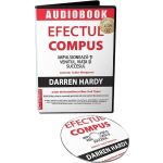 Audiobook. Efectul compus: Impulsioneaza-ti venitul, viata si succesul - Darren Hardy, editura Act Si Politon
