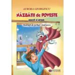 Nazbatii de poveste. Poezii si proza - Aurora Georgescu, editura Meridiane Publishing