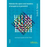 Selectie din opera unui maestru al terapiei si al povestirii - Irvin D. Yalom, editura Trei