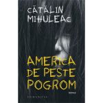 America de peste pogrom - catalin mihuleac