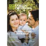 Familia Ortodoxa Nr.3 (146) Martie 2021, editura Familia Ortodoxa