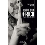 Psihologia fricii - Christophe Andre