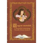 Magyar mondak. A Hunyadiak nemzetsege, editura Kedvenc Kiado