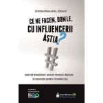 Ce ne facem, dom&#039;le, cu influencerii astia? - Cristian China-Birta, editura Hyperliteratura