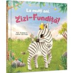 La multi ani, Zizi-Fundita! - Mirabela Les, editura Okart