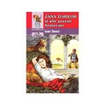 Zana zorilor si alte povesti fermecate - Ioan Slavici, editura Andreas