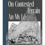 An-My Le: On Contested Terrain | An-My Le, David Finkel, Lisa Sutcliffe