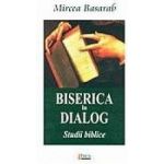 Biserica in dialog. Studii biblice - Mircea Basarab
