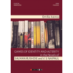 Games of Identity and Alterity in the novels of Salman Rushdie and V.S. Naipaul | Emilia Ivancu 
