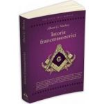 Istoria Francmasoneriei - Albert G. Mackey