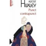 Punct contrapunct - Aldous Huxley
