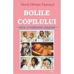 Bolile copilului. Retete si tratamente naturiste - Viorel Olivian Pascanu, editura Antet Revolution