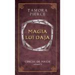 Cercul De Magie Vol. 3: Magia Lui Daja - Tamora Pierce, editura Rao