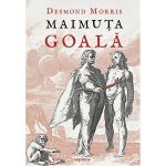 Maimuta goala - Desmond Morris, editura Grupul Editorial Art