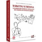 Marketing nutritional. Consideratii teoretice si practice din perspectiva beneficiarilor - Raluca-Giorgiana Chivu, editura Pro Universitaria