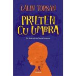 Prieten cu umbra - Calin Torsan, editura Polirom