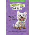 Aventuri la Ham Hotel. Moody cea murdara - Shelley Swanson Sateren, Deborah Melmon, editura Litera