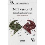Noi versus ei. Esecul globalismului - Ian Bremmer, editura Corint