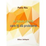 A doua carte care &icirc;ti da probleme - autor Petre Rau, editura InfoRapArt