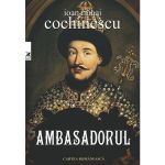 Ambasadorul - Ioan Mihai Cochinescu