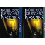 Noul cod de eticheta masonica Vol.1+2 - Eugen Matzota, editura Eugen Matzota