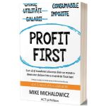 Profit First - Mike Michalowicz, editura Act Si Politon