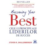 Becoming your Best. Cele 12 principii ale liderilor de succes - Steven R. Shallenberger, editura Didactica Publishing House
