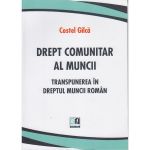 Drept comunitar al muncii - Costel Gilca, editura Rosetti