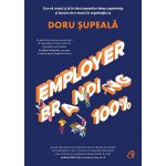 Employer Branding 100 la suta - Doru Supeala, editura Curtea Veche