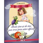 Poate tine si de tine cum treci prin stari dificile - Clara Ruse, editura Trend