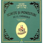 Schite si povestiri - I.L. Caragiale, editura Gama