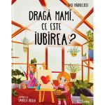 Draga mama, ce este iubirea? - Vasi Radulescu, editura Readers Do Good
