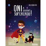 Oni a devenit supererou! - Vasi Radulescu, editura Readers Do Good