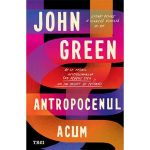 Antropocenul acum - John Green