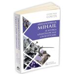 Arhanghelul Mihail si istoria aparitiilor sale calauzitoare - Cezar Ivan Colita, editura Herald