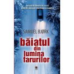 Baiatul din lumina farurilor - Samuel Bjork