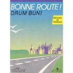 Bonne route! Drum bun! vol 2 - 28 lectii - Methode de francais - Hachette - Pierre Gibert, Philippe Greffet, editura Sigma