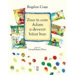 Ziua in care adam a devenit baiat bun - Bogdan Cosa