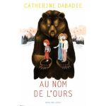 Au nom de l'ours | Catherine Dabadie