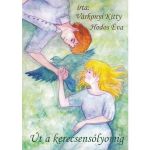 Ut a kerecsensolyomig - Varkonyi Kitty, Hodos Eva, editura Kedvenc Kiado