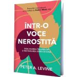 Intr-o voce nerostita - Peter A. Levine, editura Pagina De Psihologie